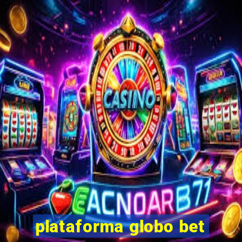 plataforma globo bet